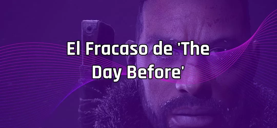 El Fracaso de 'The Day Before': Cierre del Estudio y Controversia Post-Lanzamiento